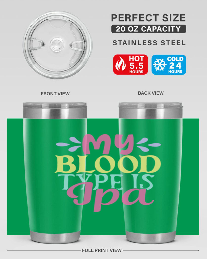 my blood type is ipa 140#- beer- Tumbler