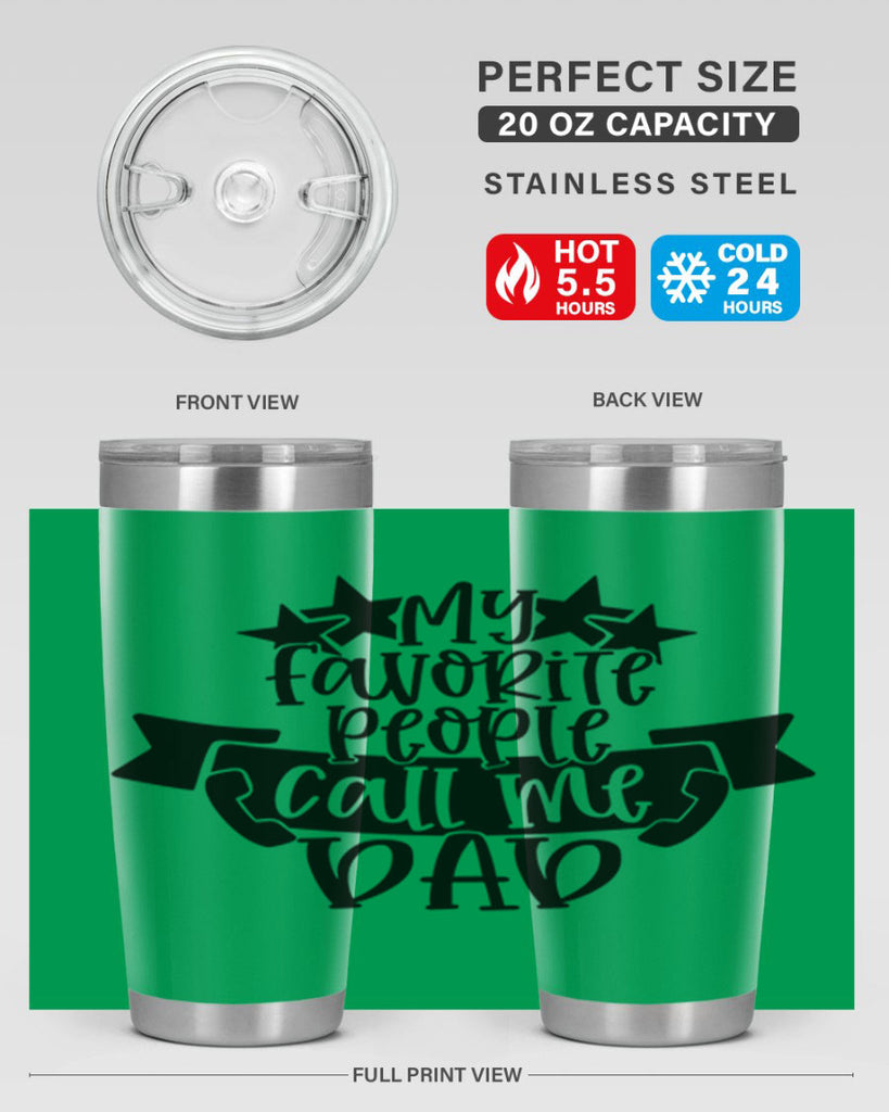 my favorite people call me dad 28#- fathers day- Tumbler