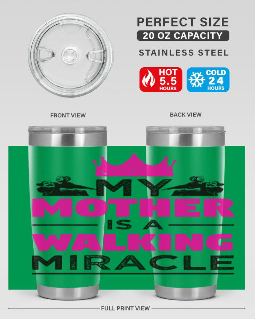 my mother is a walking miracle 38#- mothers day- Tumbler