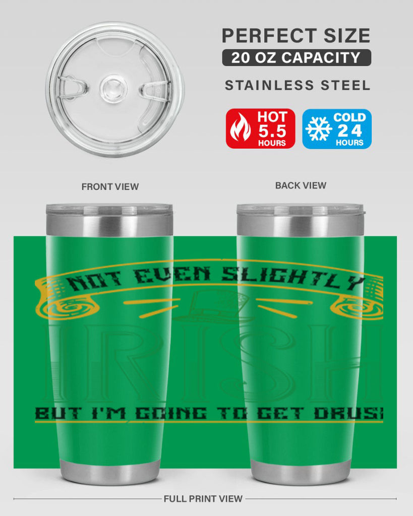 not even slightly irish but i’m going to get drusk Style 110#- St Patricks Day- Tumbler