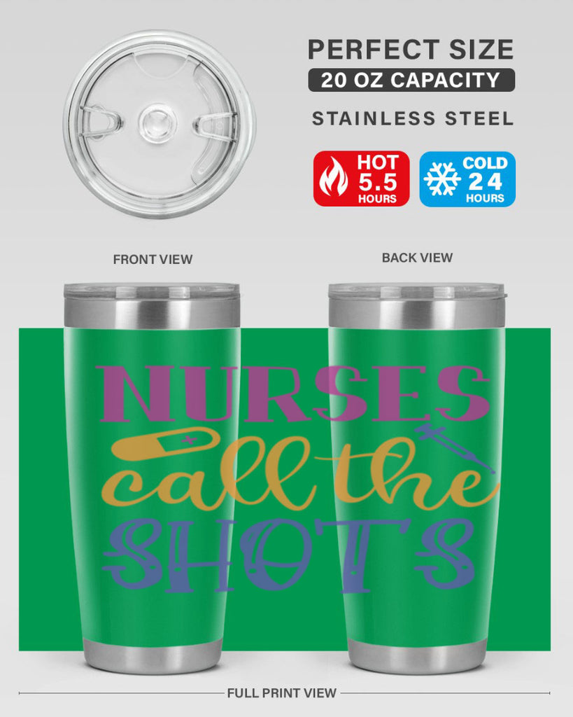 nurses call the shots Style 367#- nurse- tumbler