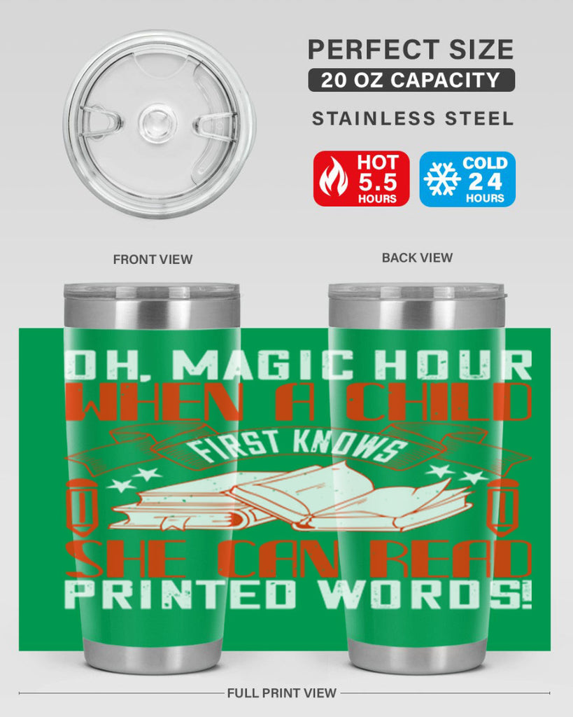 oh magic hour when a child first knows she can read printed words 57#- reading- Tumbler