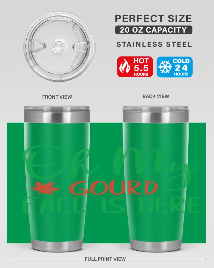 oh my gourd fall is here 454#- fall- Tumbler