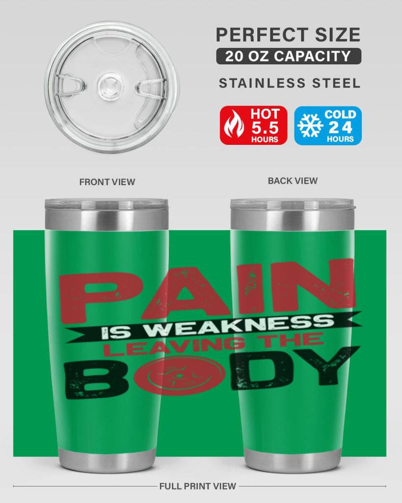 pain is weakness leaving the body 4#- gym- Tumbler