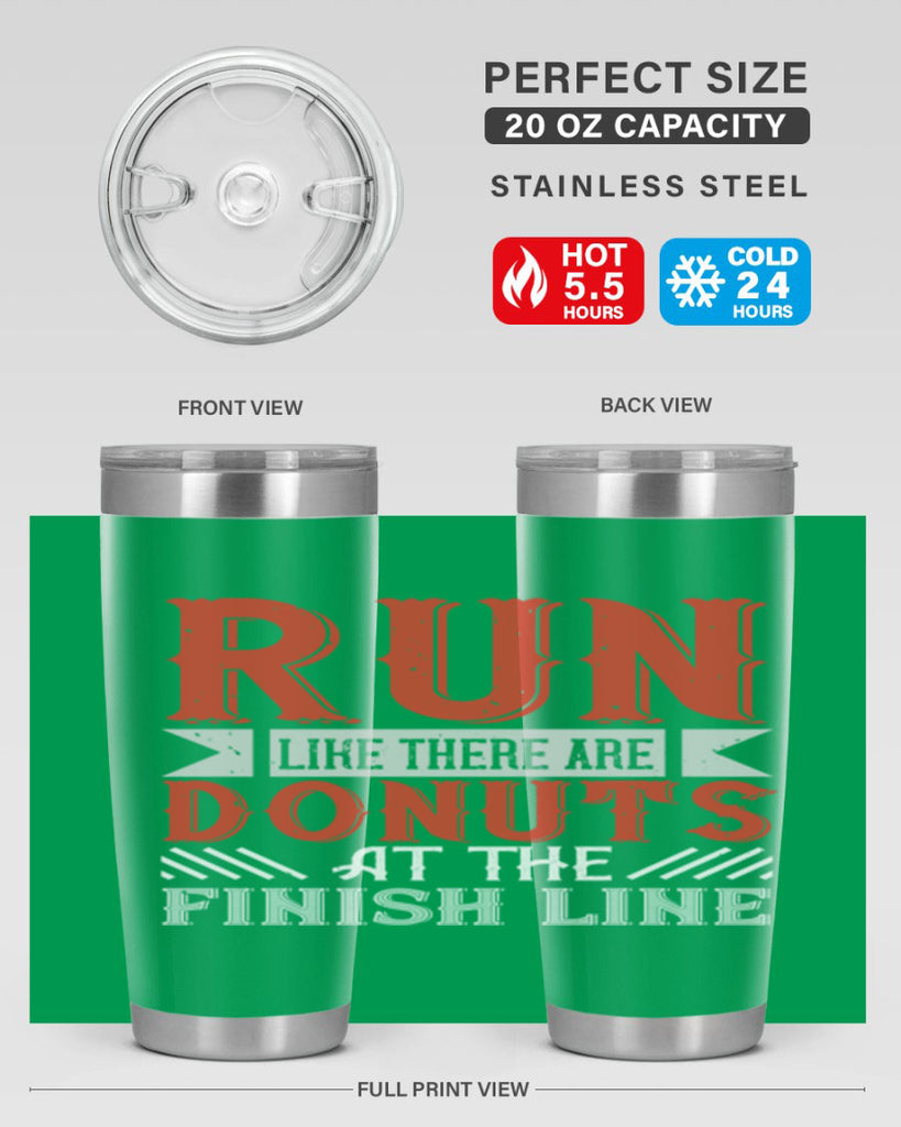 run like there are donuts at the finish line 26#- running- Tumbler