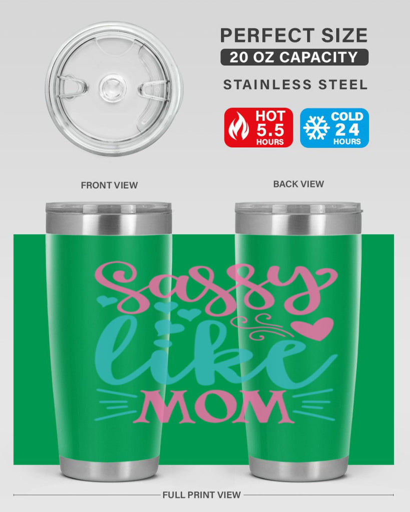 sassy like mom 332#- mom- Tumbler