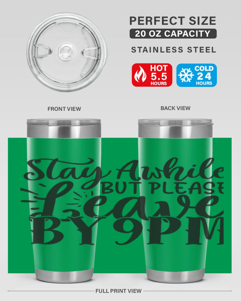 stay awhile but please leave by pm 50#- home- Tumbler