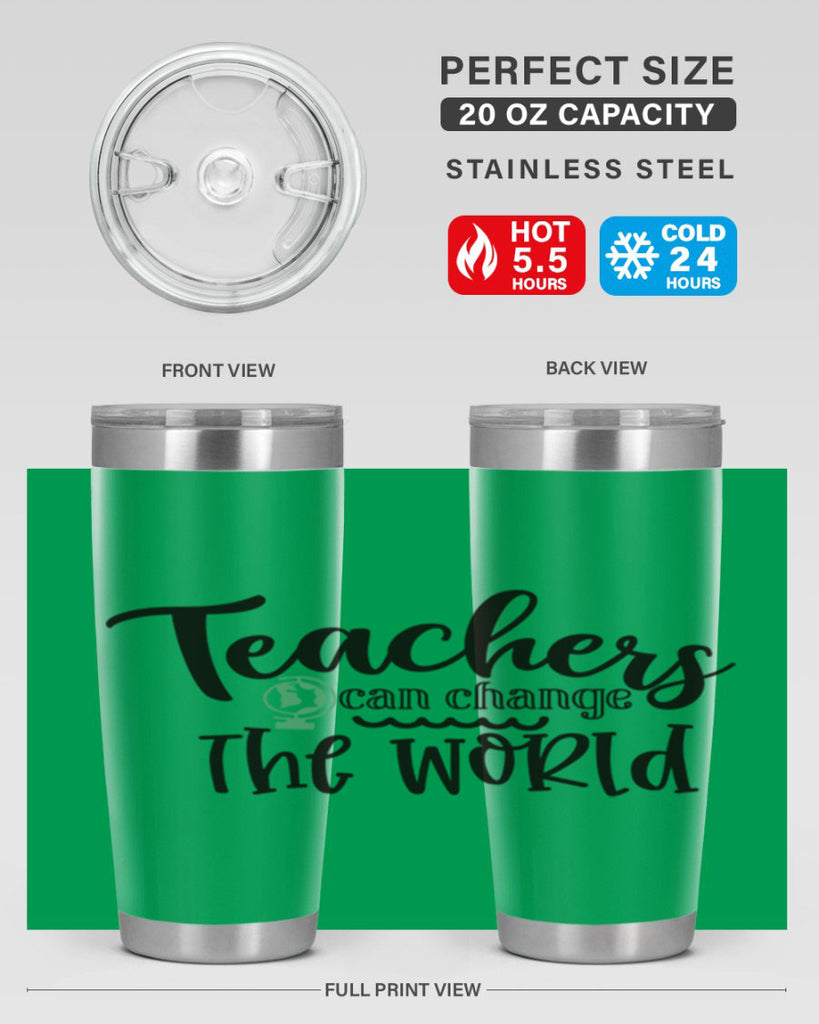 teachers can change the world Style 198#- teacher- tumbler