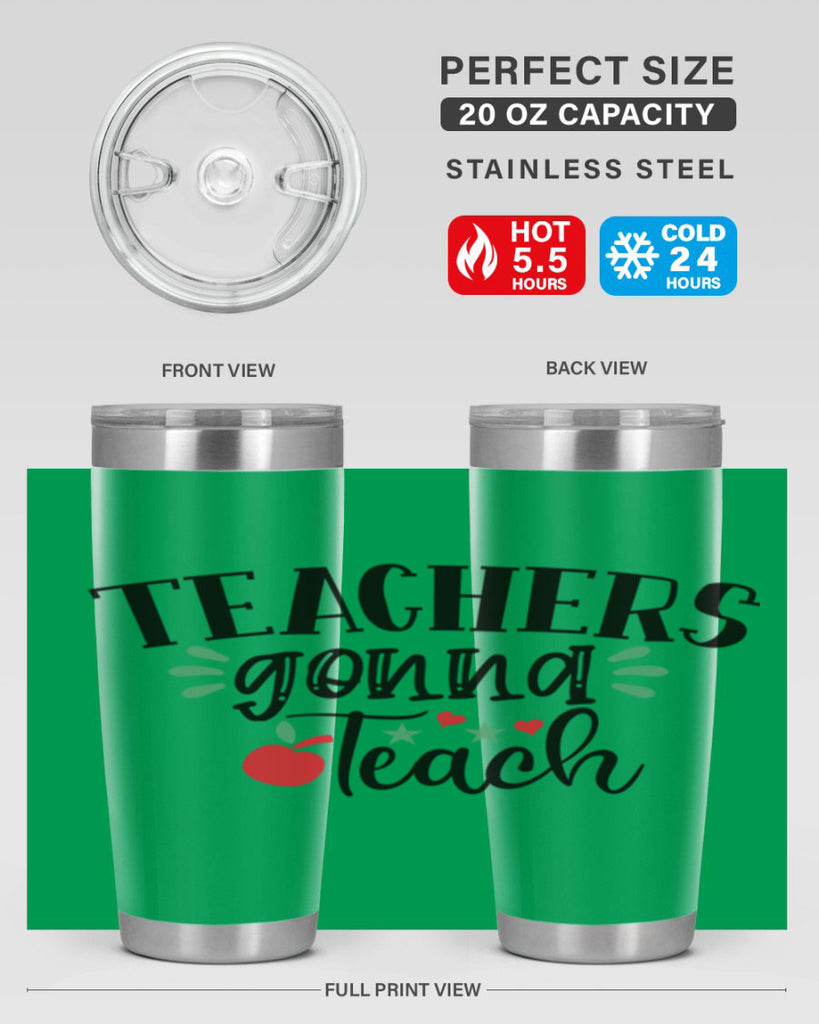 teachers gonna teach Style 133#- teacher- tumbler