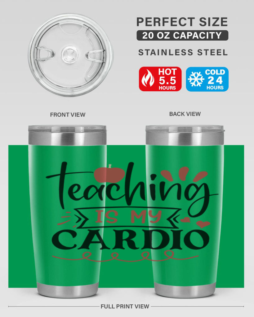 teaching is my cardio Style 128#- teacher- tumbler