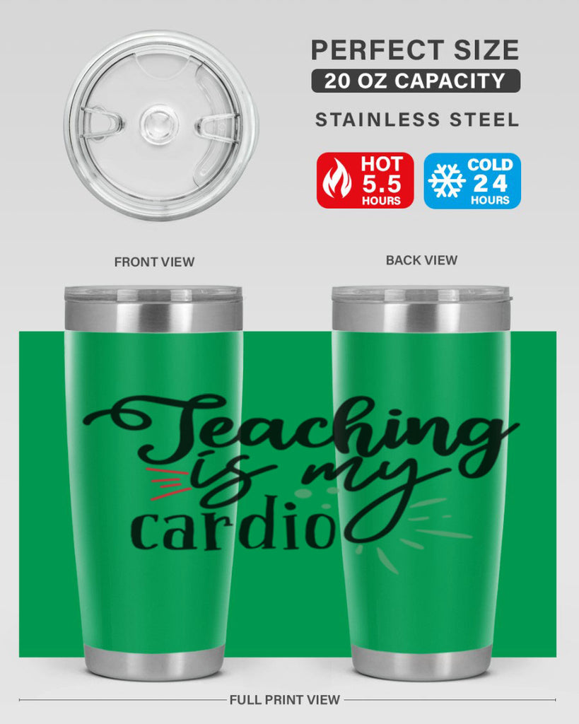 teaching is my cardio Style 129#- teacher- tumbler