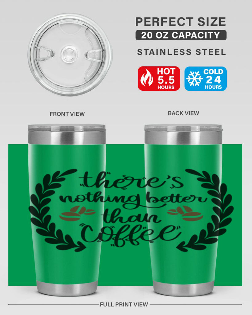 theres nothing better than 18#- coffee- Tumbler