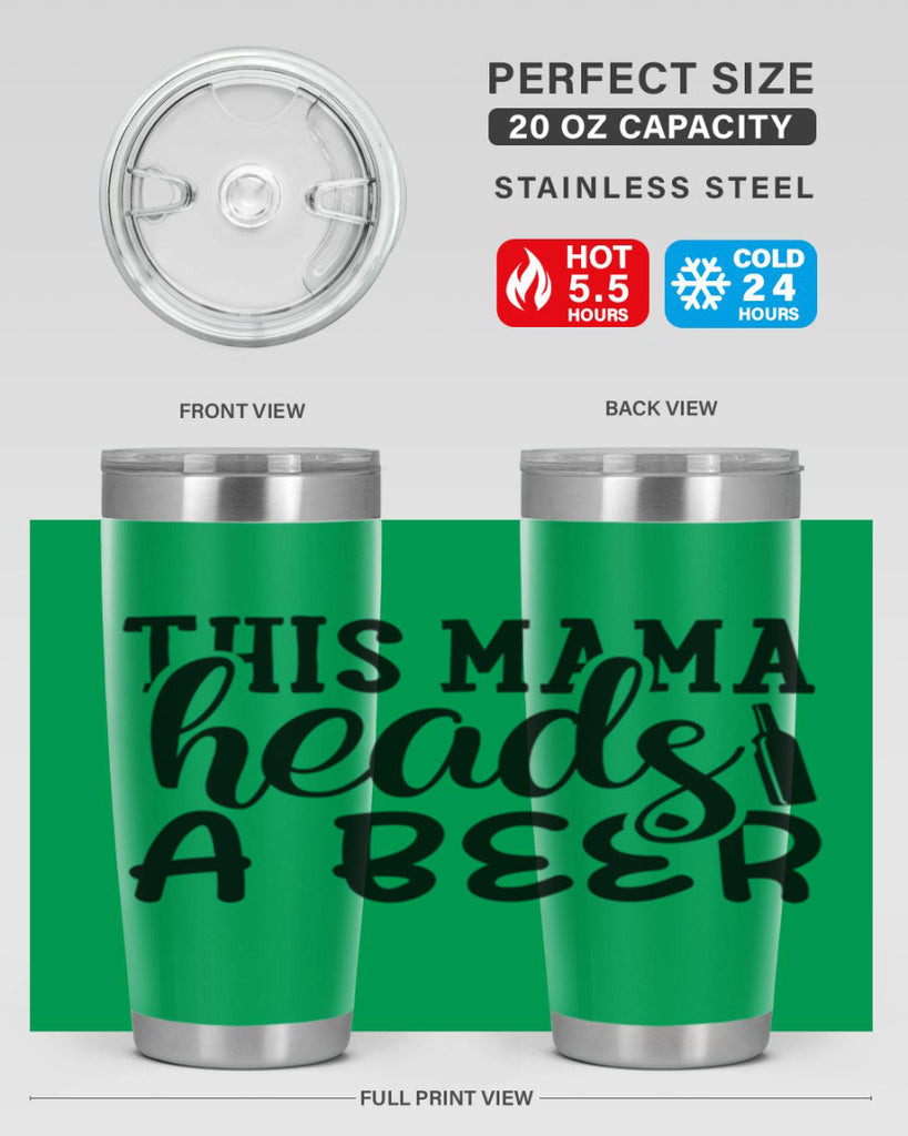 this mama heads a beer 119#- beer- Tumbler