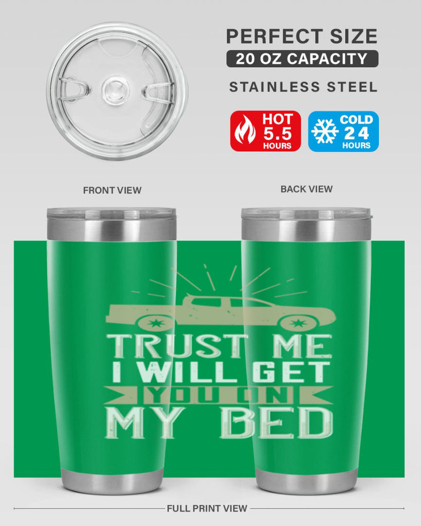 trust me i will get you on my bed Style 10#- truck driver- tumbler