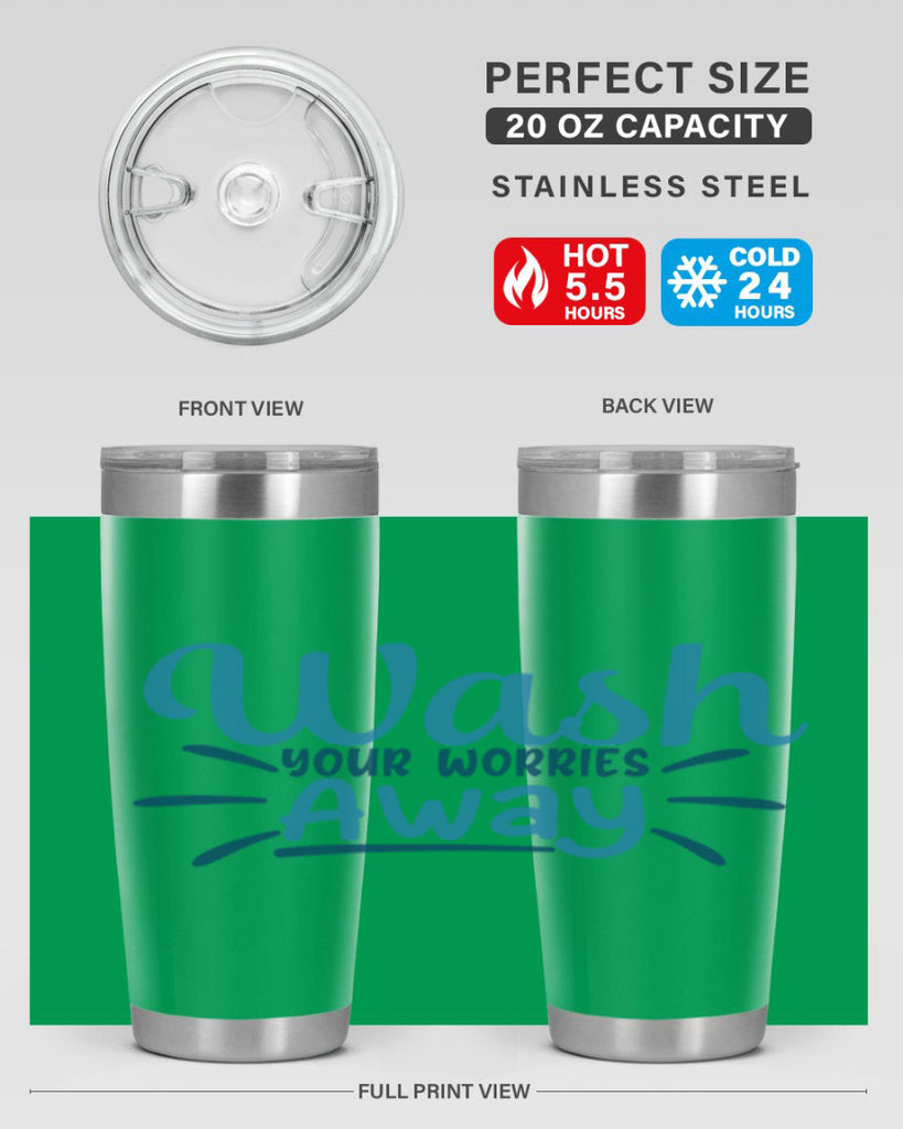 wash your worries away 51#- bathroom- Tumbler