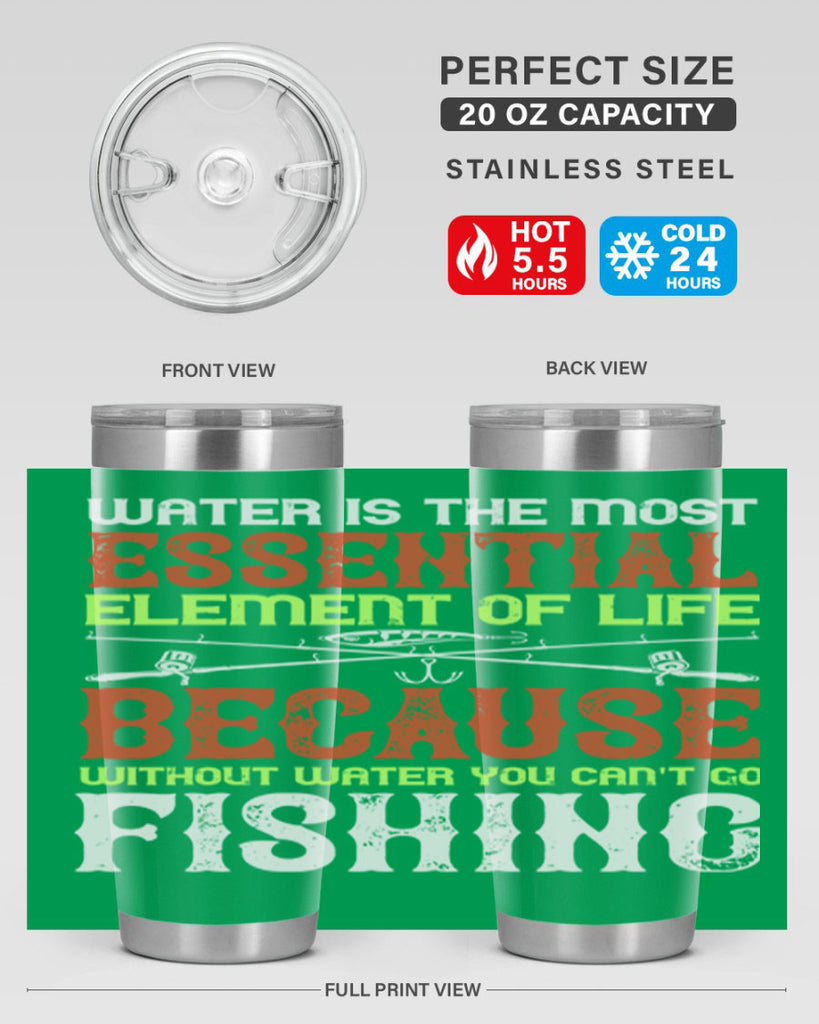 water is the most essential 18#- fishing- Tumbler