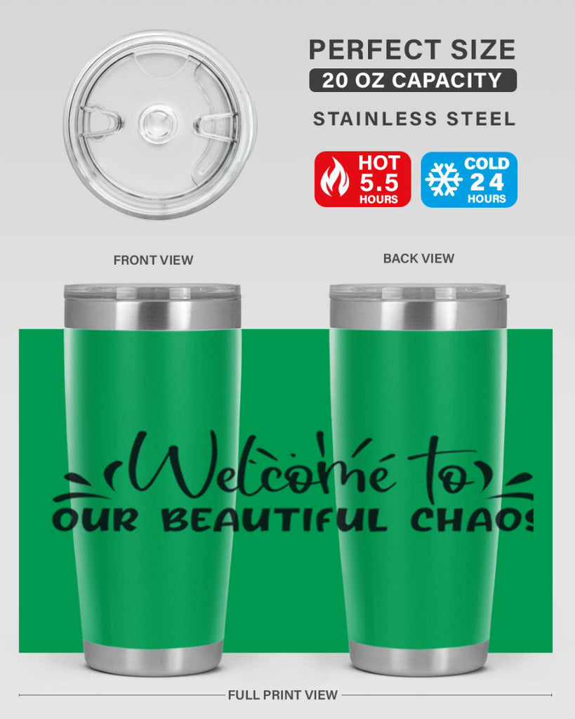 welcome to our beautiful chaos 46#- home- Tumbler