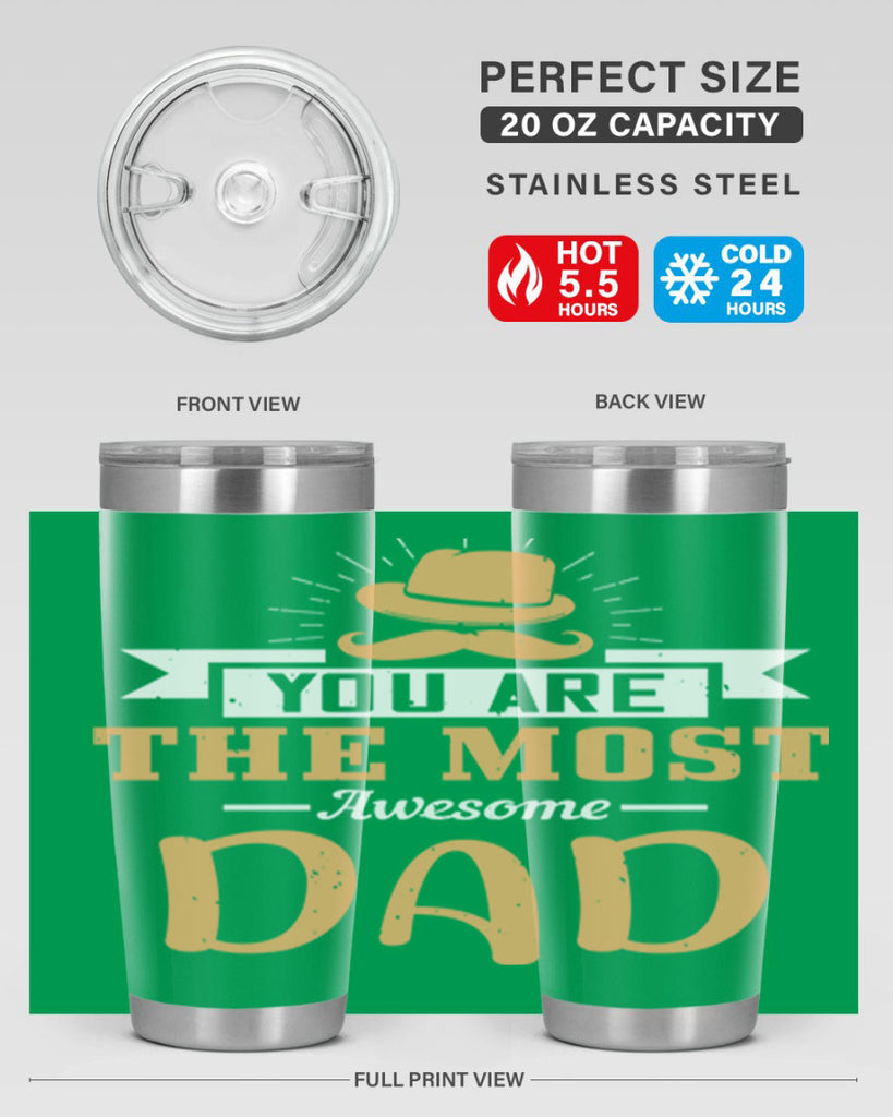 you are the most awesome dad 136#- fathers day- Tumbler