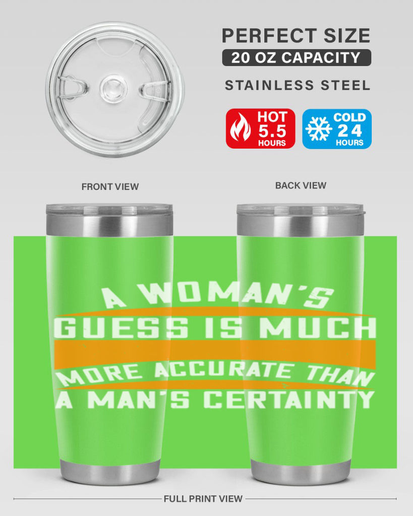 A Womans guess is much more accurate than a mans certainty Style 83#- womens day- Tumbler