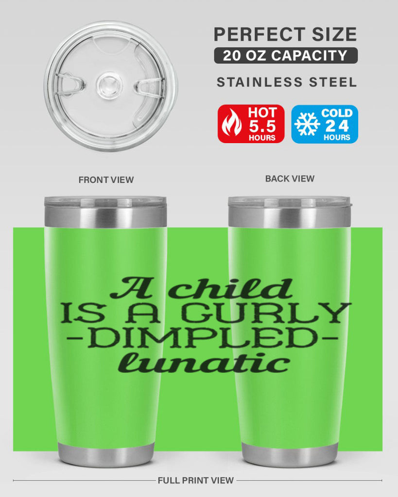 A child is a curly dimpled lunatic Style 7#- baby- Tumbler