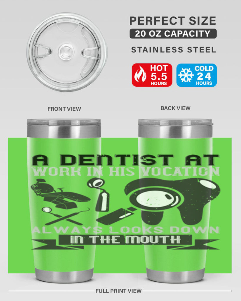 A dentist at work in his vocation always Style 50#- dentist- tumbler