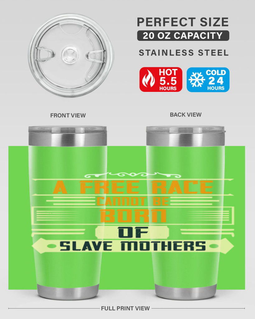 A free race cannot be born of slave mothers Style 95#- womens day- Tumbler