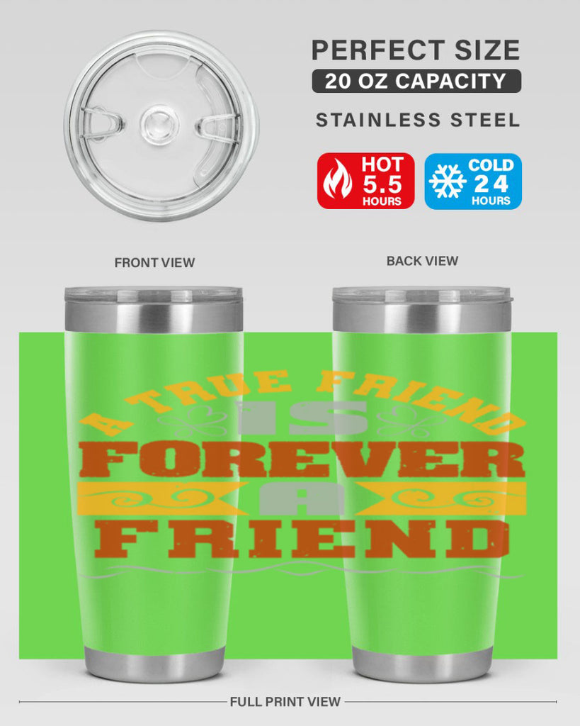 A true friend is forever a friend Style 68#- Best Friend- Tumbler