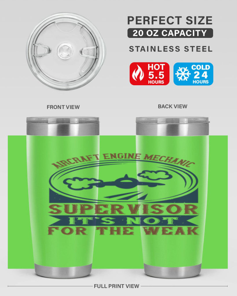 AIRCRAFT ENGINE MECHANIC SUPER VISOR ITS NOT FOR THE WEAK Style 22#- engineer- tumbler