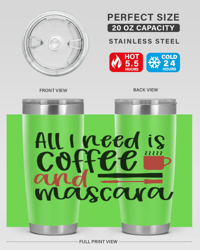 All I need is coffee and mascara design Style 259#- make up- Tumbler