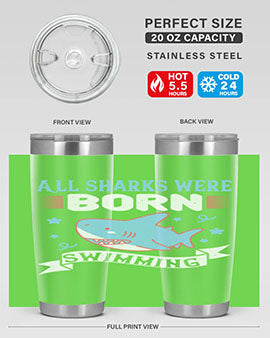 All sharks were born swimming Style 98#- shark  fish- Tumbler