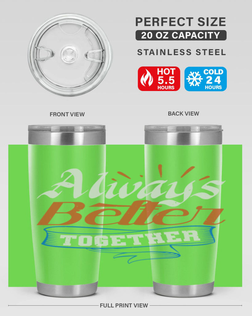 Always better together Style 33#- Best Friend- Tumbler