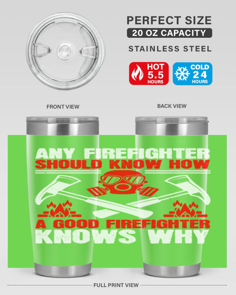 Any firefighter should know how a good firefighter knows why Style 92#- fire fighter- tumbler