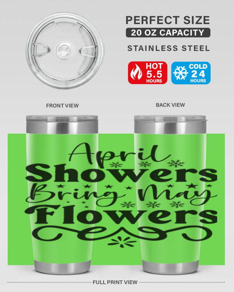 April Showers Bring May Flowers 19#- spring- Tumbler