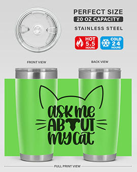 Ask Me About My Cat Style 77#- cat- Tumbler