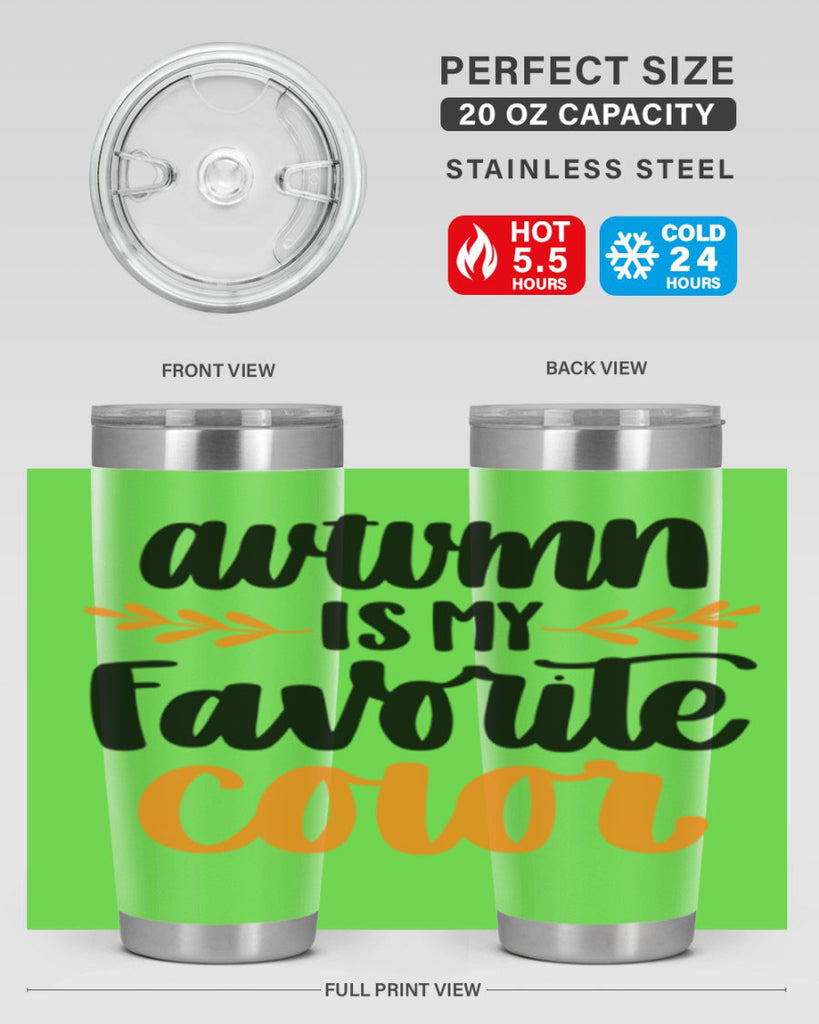 Autumn Is My Favorite Color 475#- fall- Tumbler
