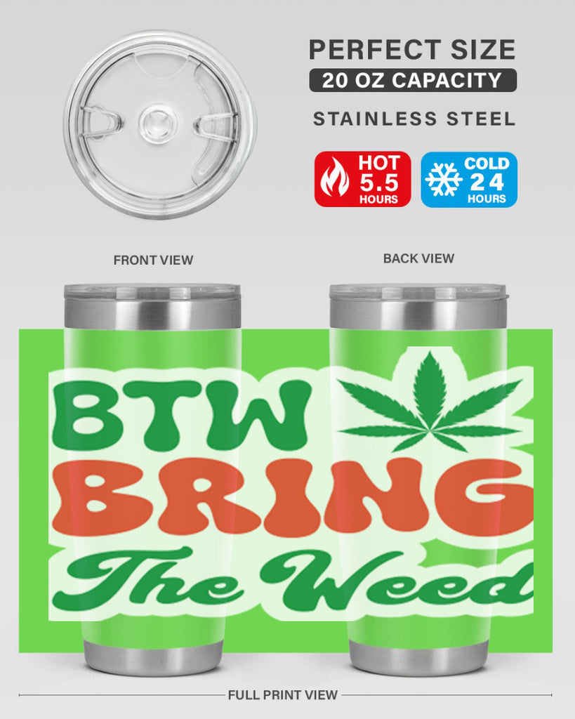 Btw Bring The Weed 21#- marijuana- Tumbler