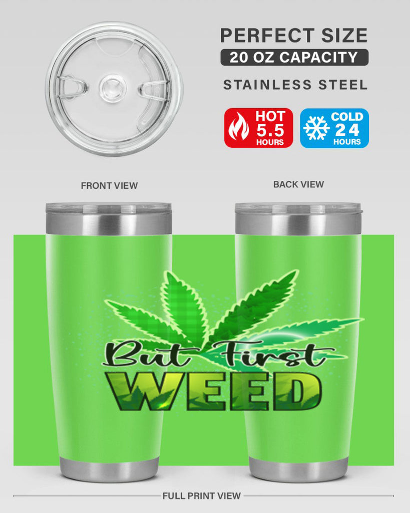 But First Weed 28#- marijuana- Tumbler