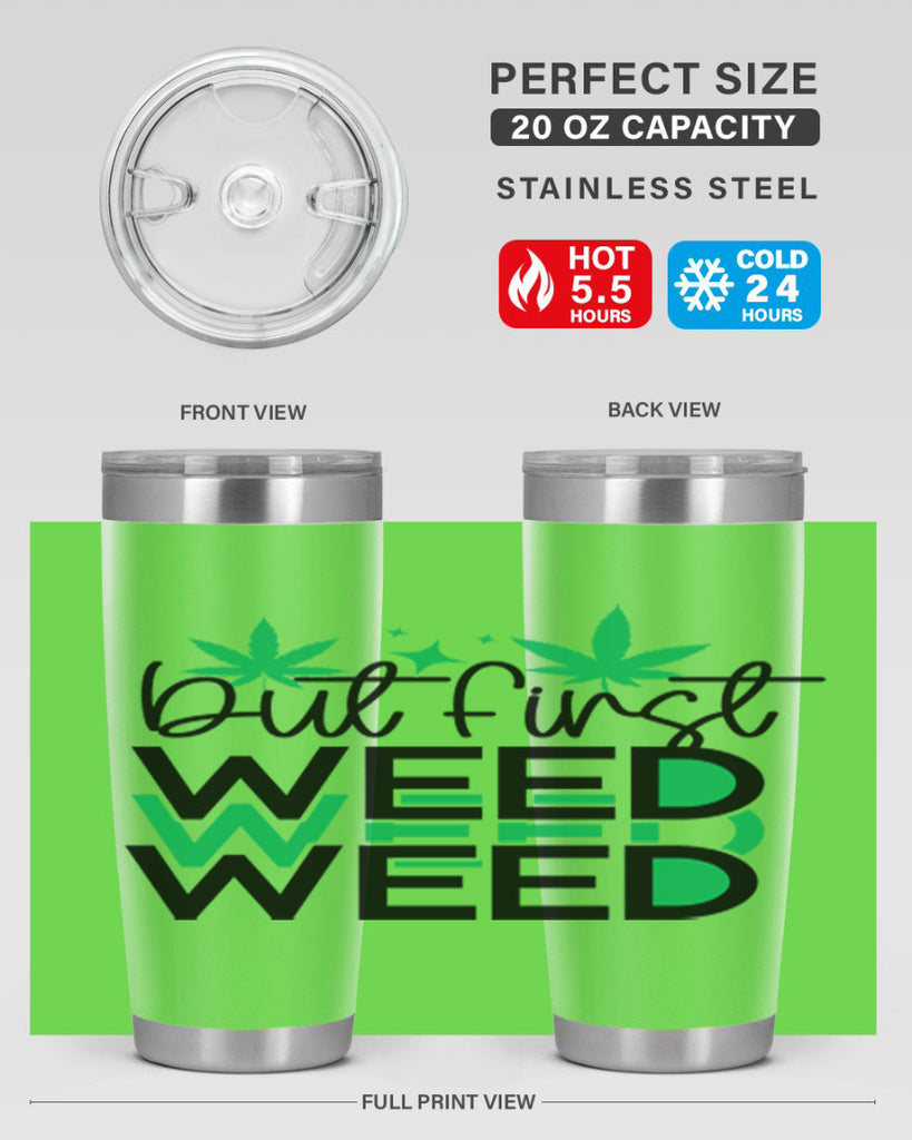 But First Weed 30#- marijuana- Tumbler