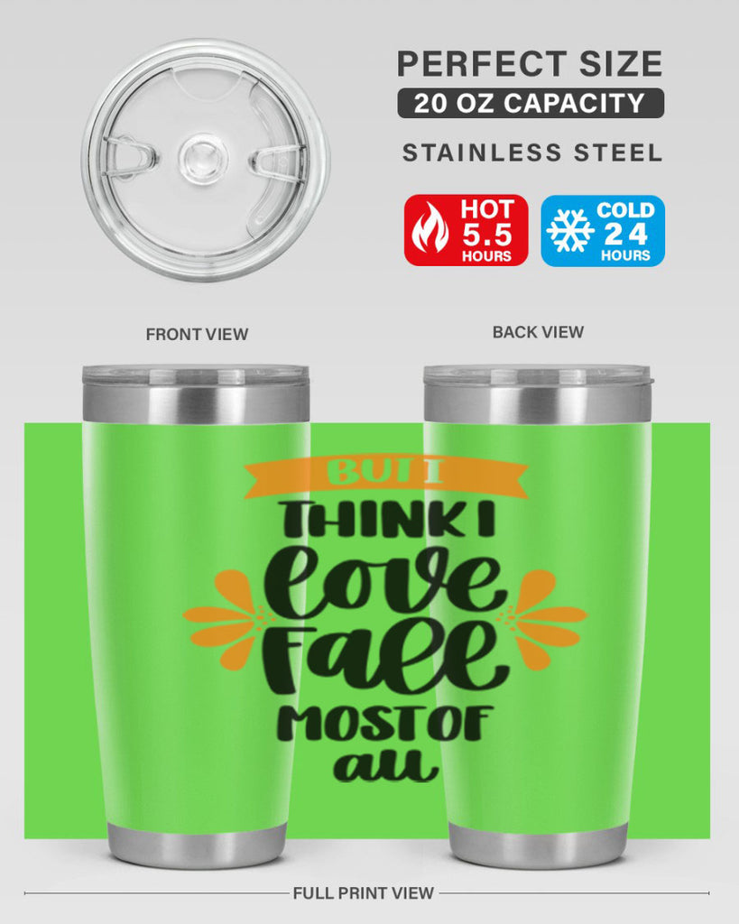 But I Think I Love Fall Most Of All 480#- fall- Tumbler