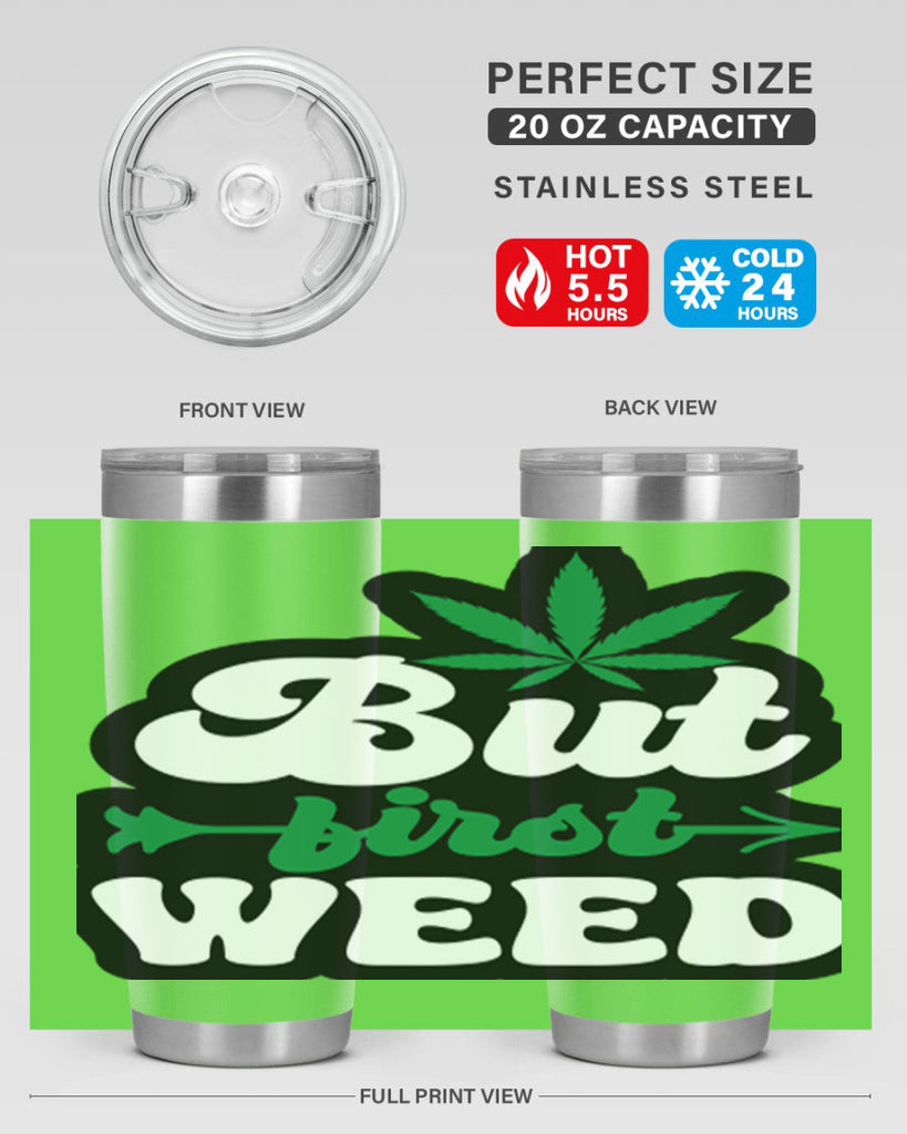 But first weed 32#- marijuana- Tumbler