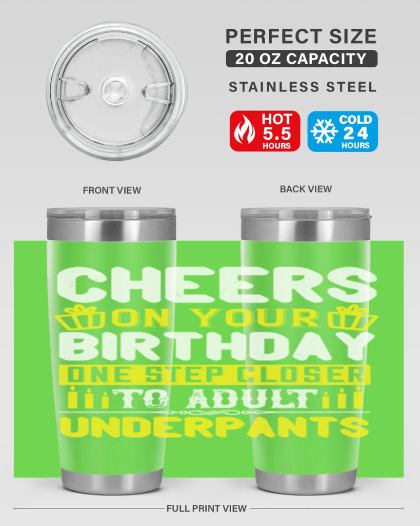 Cheers on your birthday One step closer to adult underpants Style 94#- birthday- tumbler