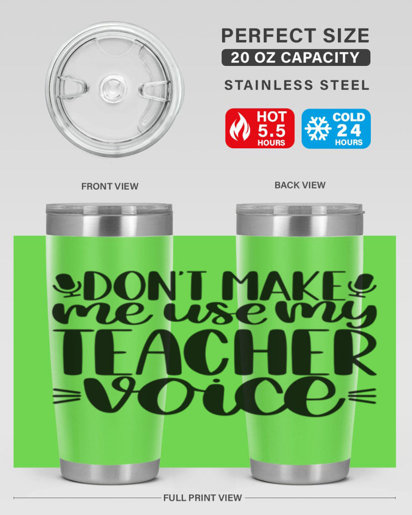 Dont Make Me Use Style 77#- teacher- tumbler