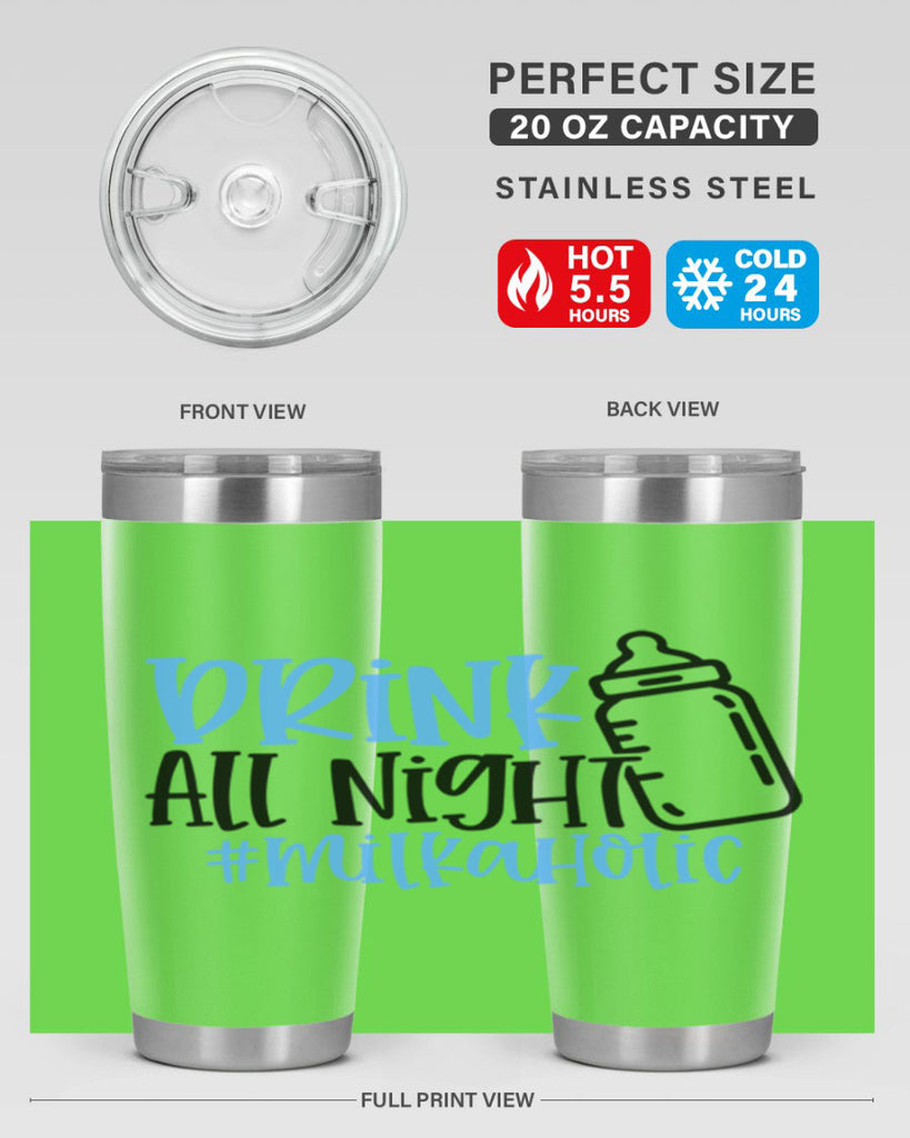 Drink All Night Milkaholic Style 99#- baby- tumbler
