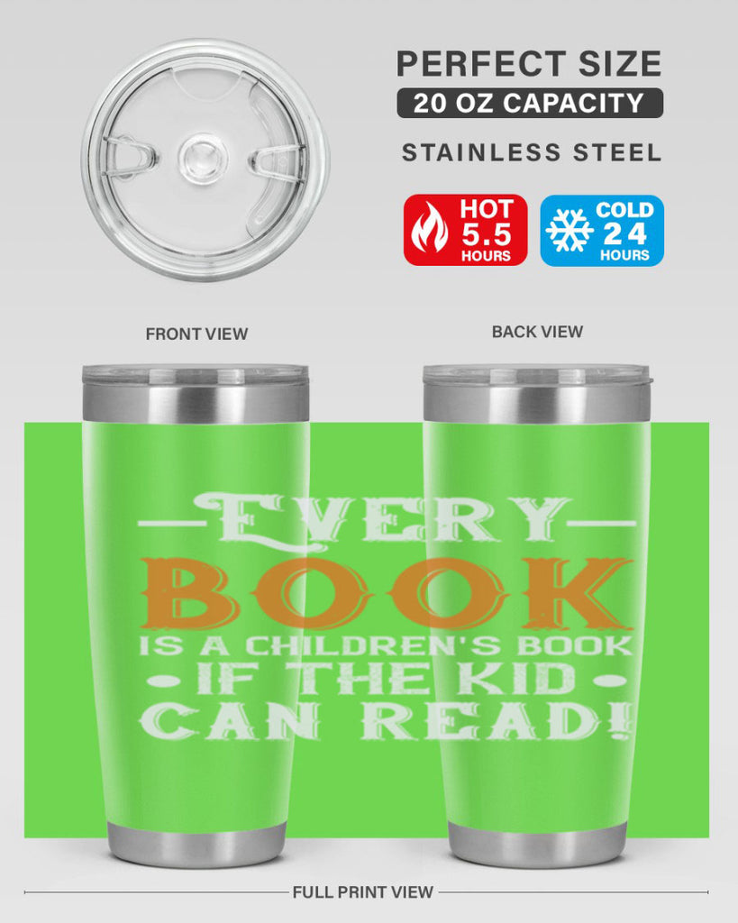 Every book is a childrens book if the kid can read Style 39#- baby- Tumbler