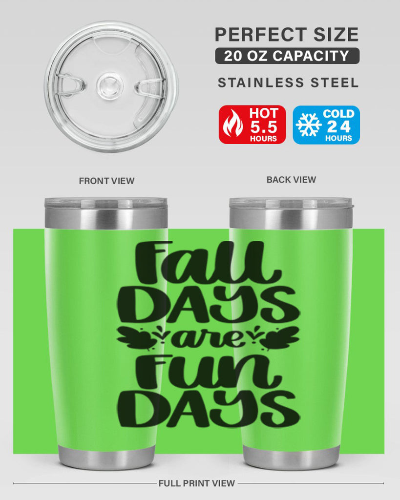 Fall Days Are Fun Days 483#- fall- Tumbler