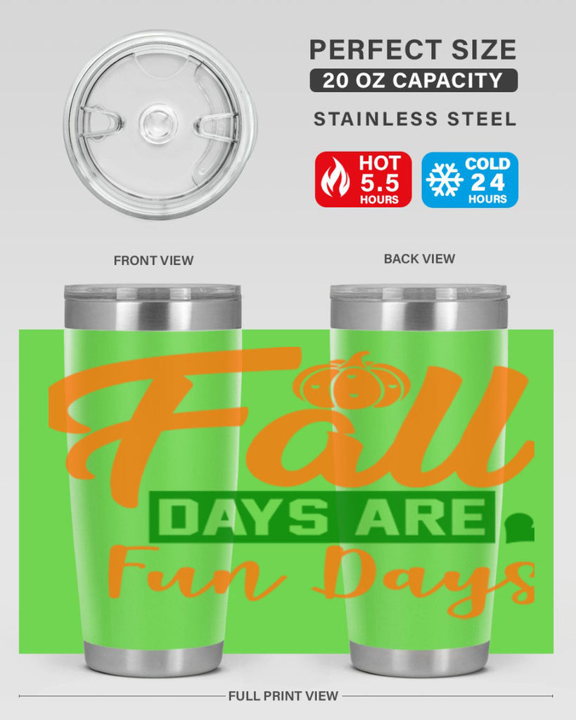 Fall Days Are Fun Days 96#- fall- Tumbler