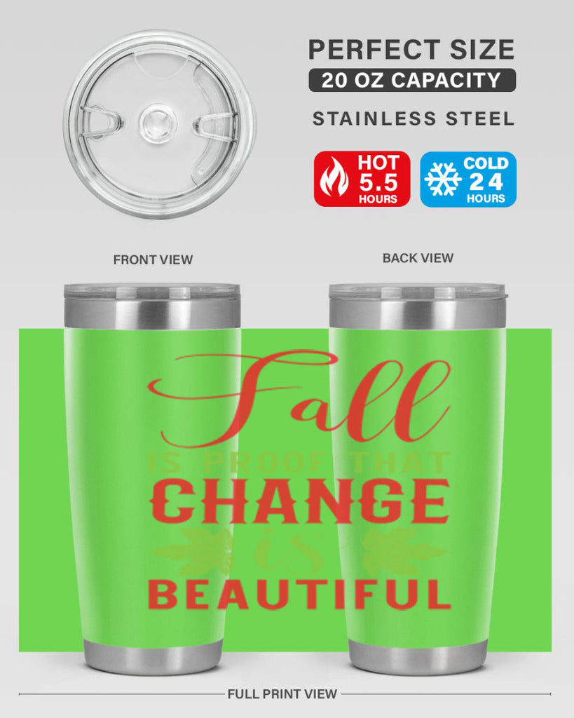 Fall is Proof That Change is Beautiful 121#- fall- Tumbler