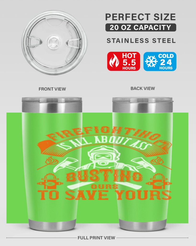 Firefighter is all about ass busting to save yours Style 78#- fire fighter- tumbler