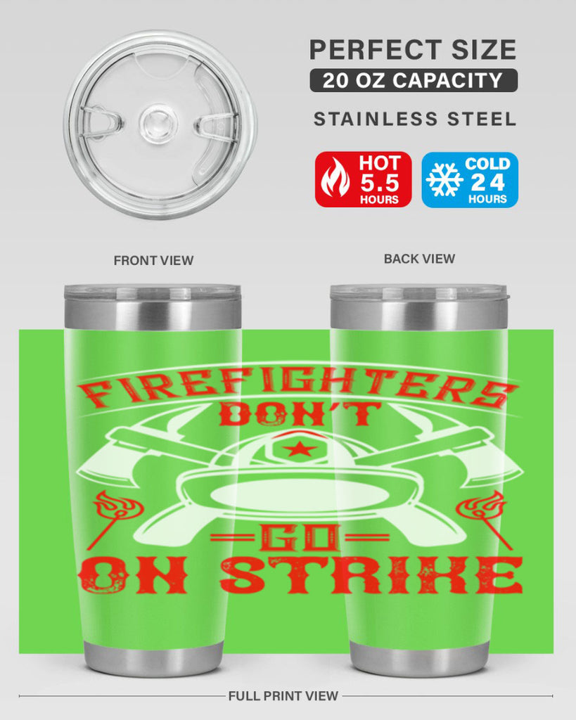 Firefighters don’t go on strike Style 73#- fire fighter- tumbler