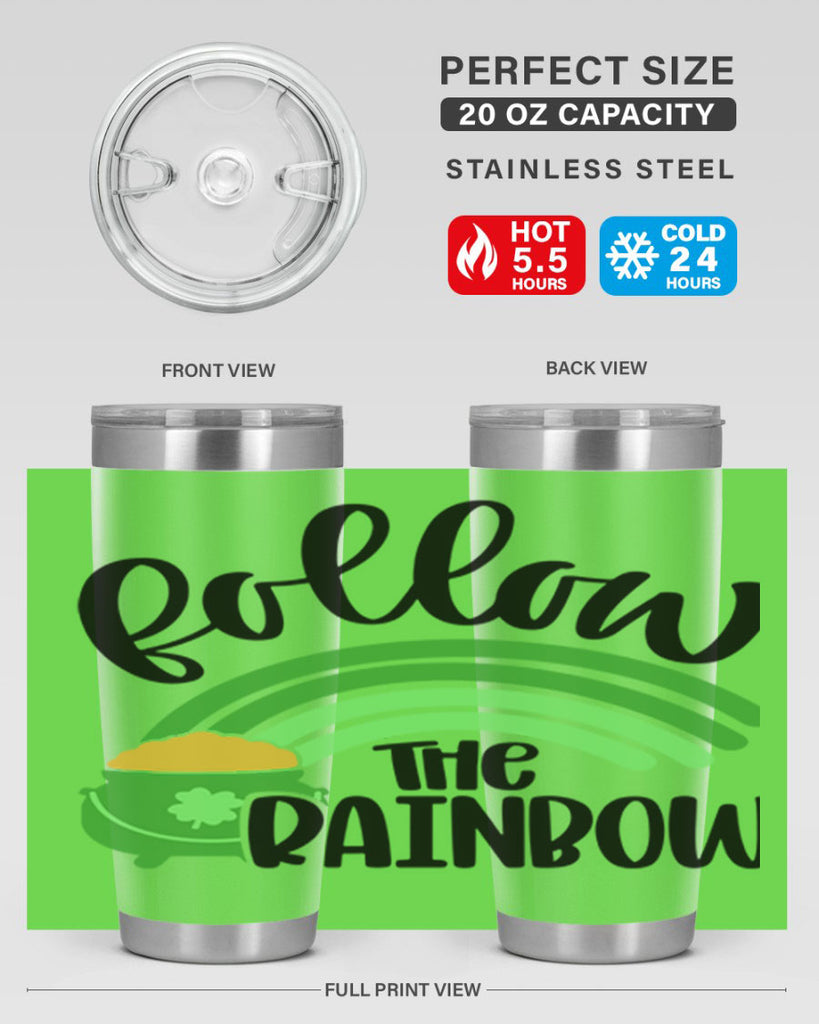 Follow The Rainbow Style 99#- St Patricks Day- Tumbler